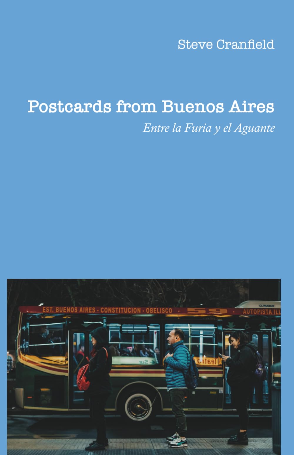 Postcards from Buenos Aires: Entre la Furia y el Aguante
