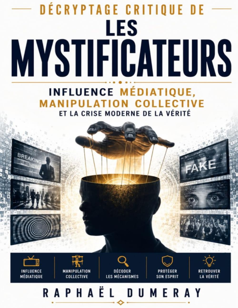 Décryptage critique de Les Mystificateurs: Influence médiatique, manipulation collective et la crise moderne de la vérité