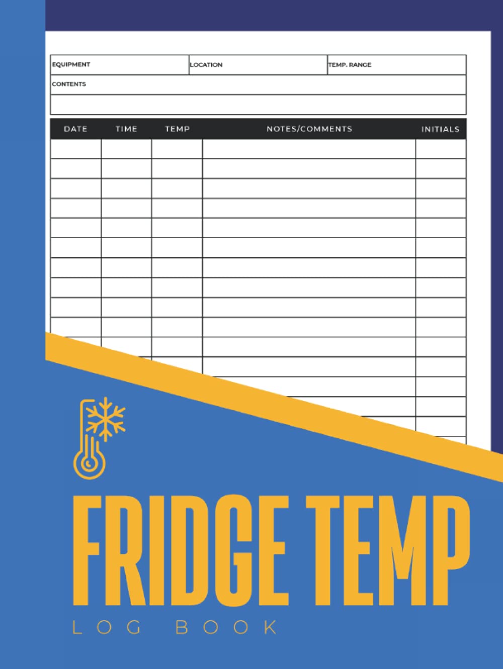 Fridge Temp Log Book: Simple Large Hardcover & Hardback Fridge And Freezer Temperature Log Book For Catering Business, Restaurants & Home - Date, Time, Temperature, Notes/Comments, Initials
