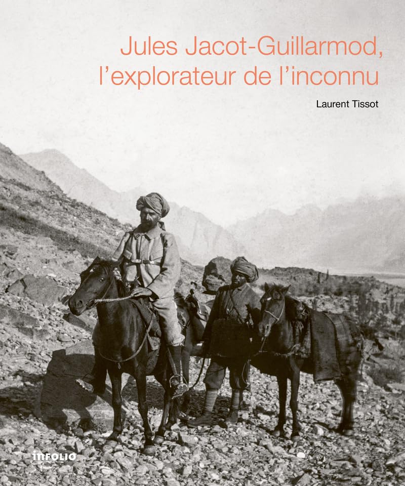 Jules Jacot-Guillarmod L'explorateur de l'inconnu l'odyssée humaine oubliée