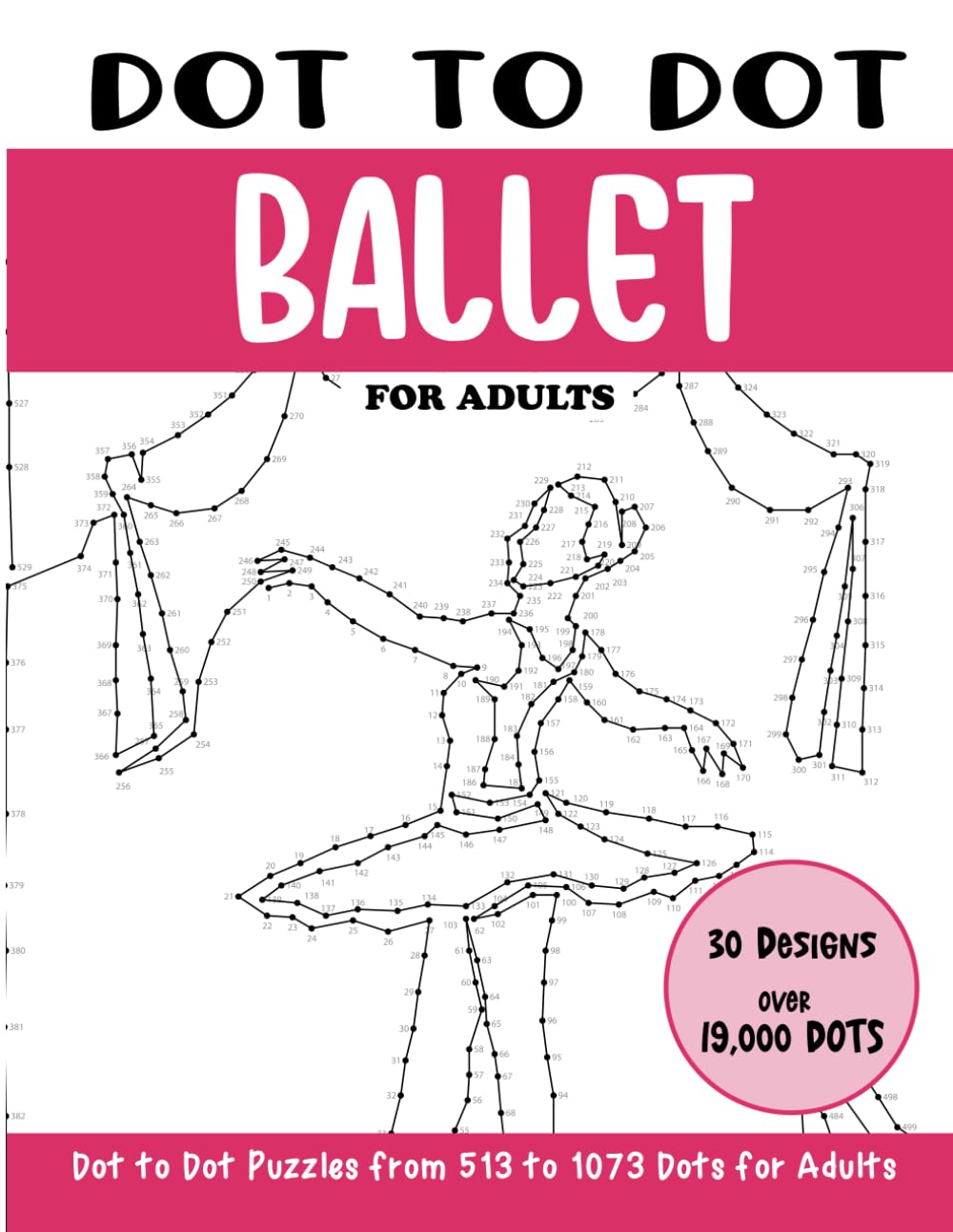 Dot to Dot Ballet for Adults: Ballet Connect the Dots Book for Adults (Over 19000 dots) (Dot to Dot Books for Adults)
