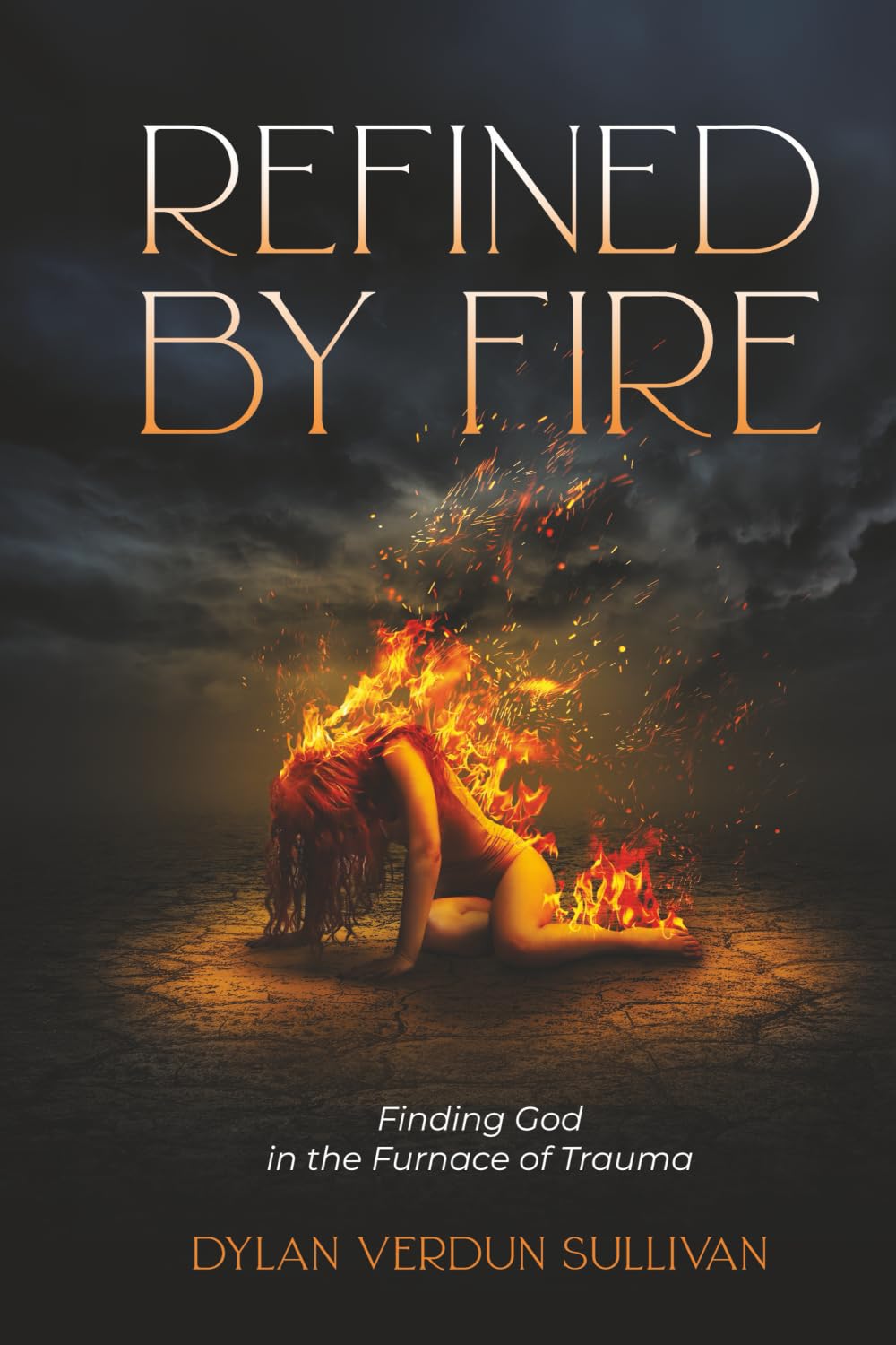 Refined by Fire: Finding God in the Furnace of Trauma