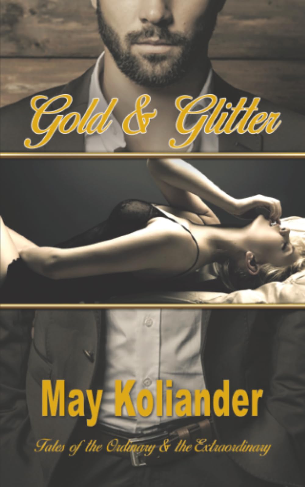 Gold & Glitter: Tales of the Ordinary & the Extraordinary