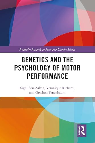Genetics and the Psychology of Motor Performance (Routledge Research in