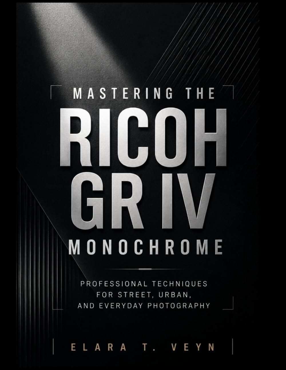 Mastering the Ricoh GR IV Monochrome: Professional Techniques for Street, Urban, and Everyday Photography