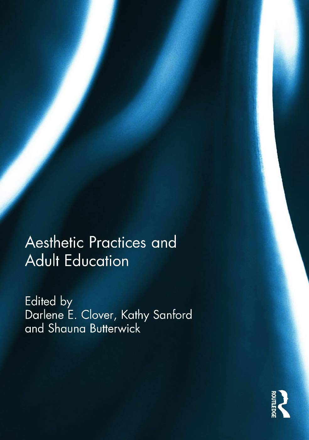 Aesthetic Practices and Adult Education      1st Edition