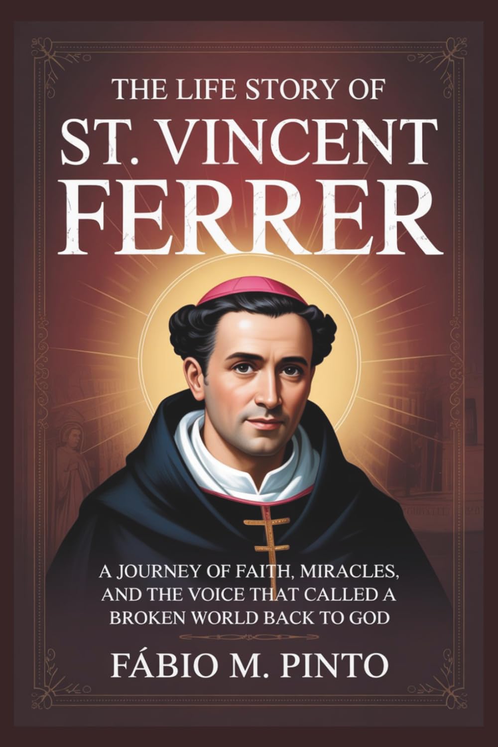 THE LIFE STORY OF ST. VINCENT FERRER (Lives Of Saints)