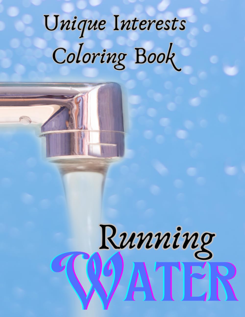 Unique Interests Coloring Book: Running Water