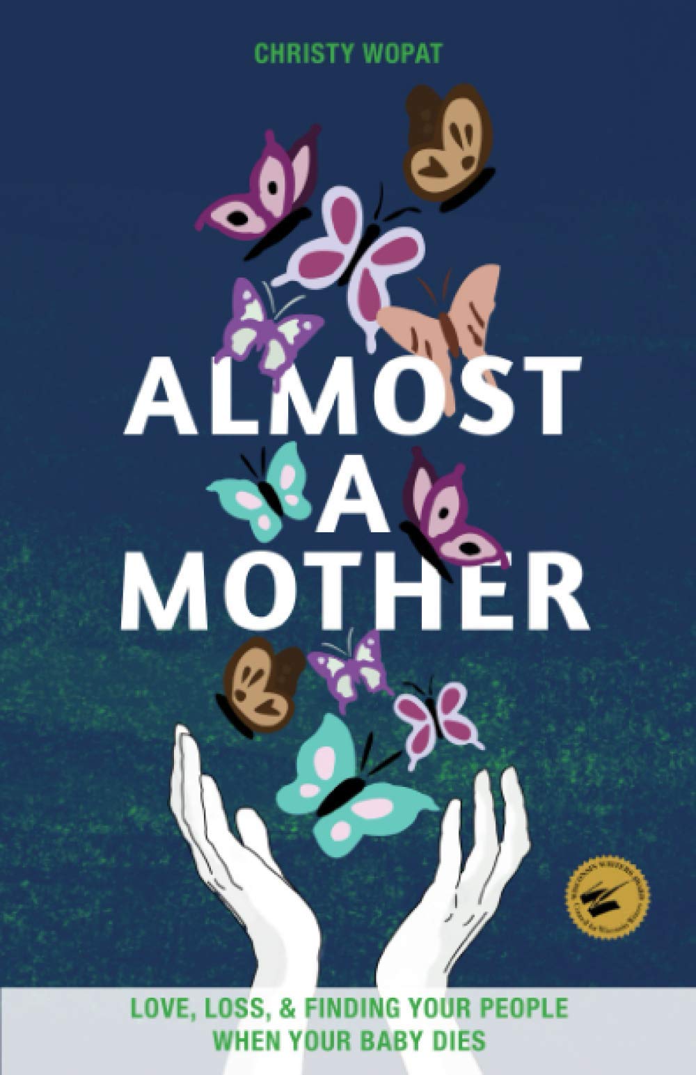 Almost a Mother: Love, Loss, and Finding Your People When Your Baby Dies