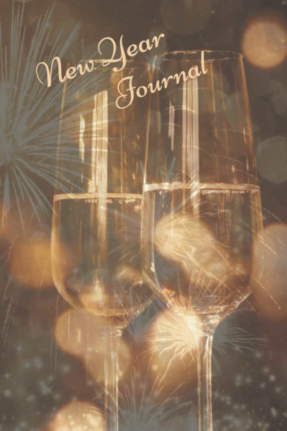 New Year Journal: New Year Journal 6x9 Fireworks And Champagne Cover Adult Notebook, Writing Pad With 100 Full Color Pages      Paperback – December 30, 2021