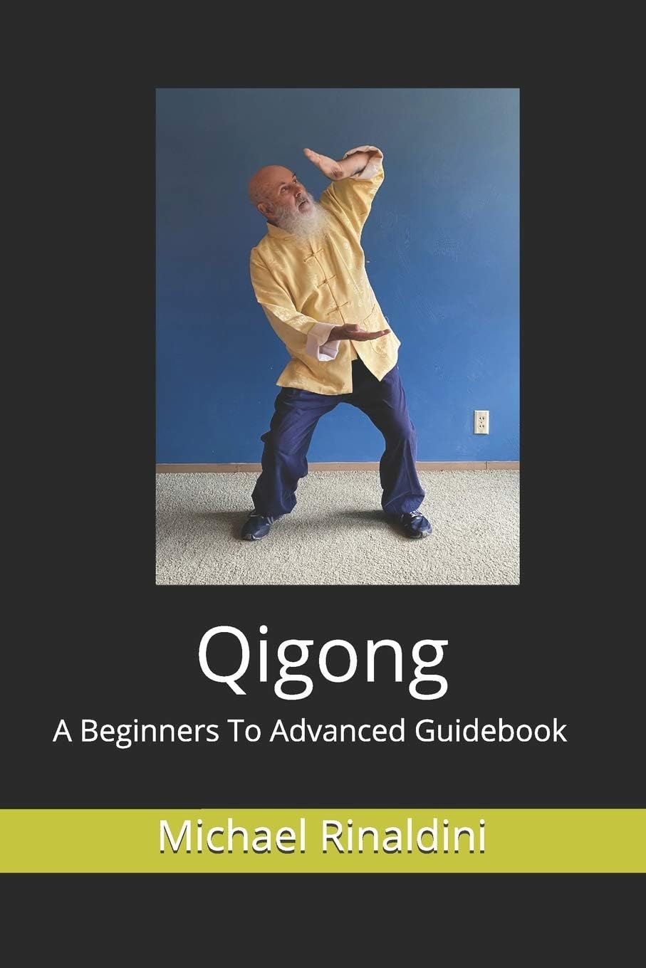 Independently Published Qigong: A Beginners To Advanced Guidebook
