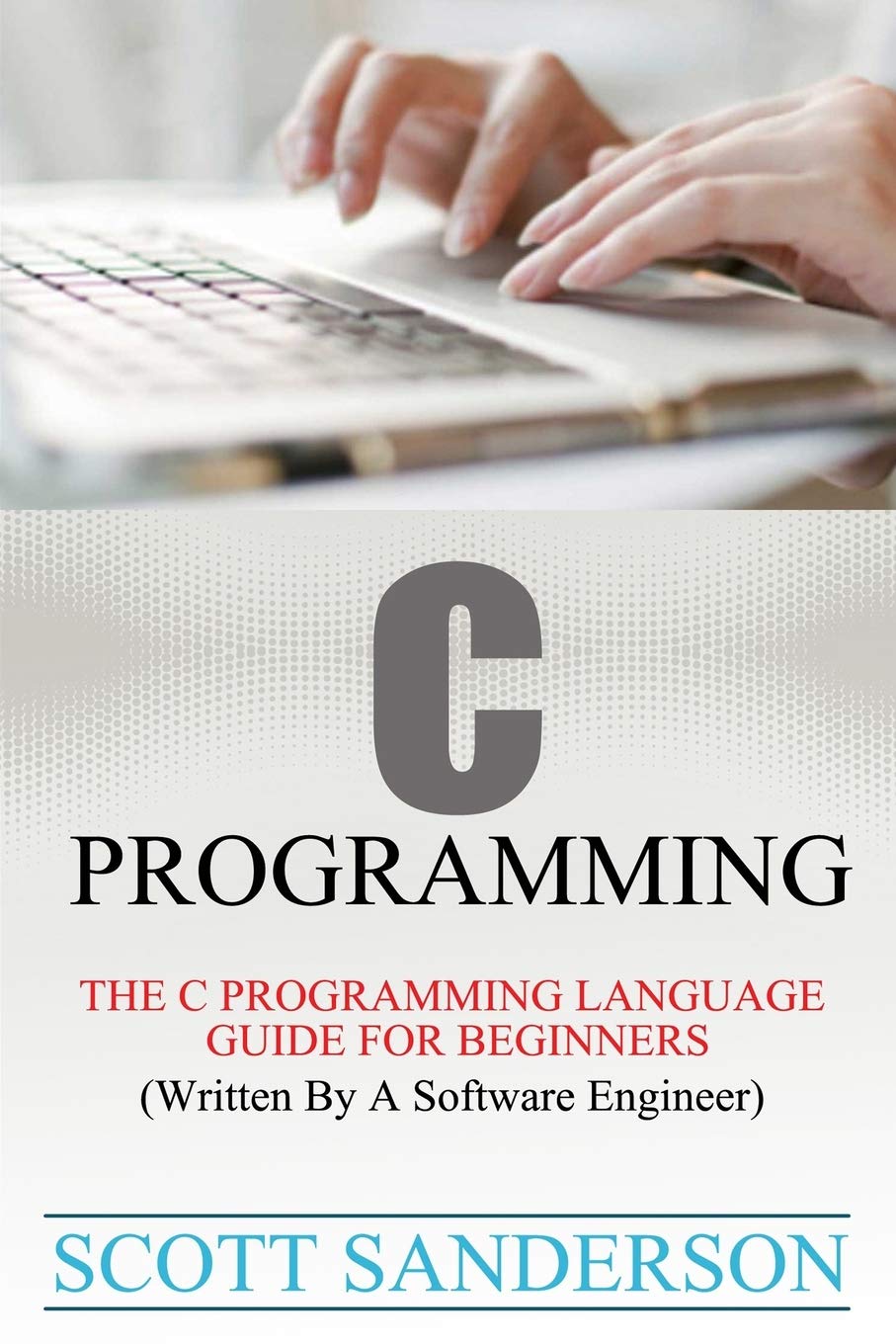Amazon | C Programming: C Programming Language Guide For Beginners ...