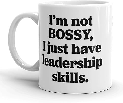Crazy Dog T-Shirts Taza de café divertida con texto en inglés "Im Not Bossy I Just Have Leadership Skills" (11 onzas)
