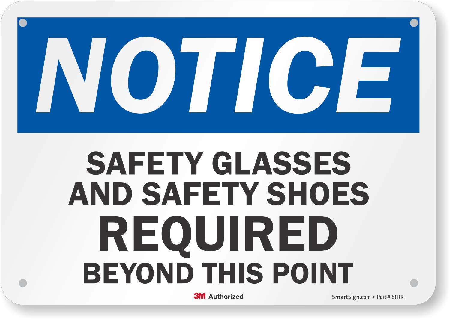 SmartSign “Notice - Safety Glasses and Safety Shoes Required Beyond This Point” Sign | 7" x 10" 3M Reflective Aluminum