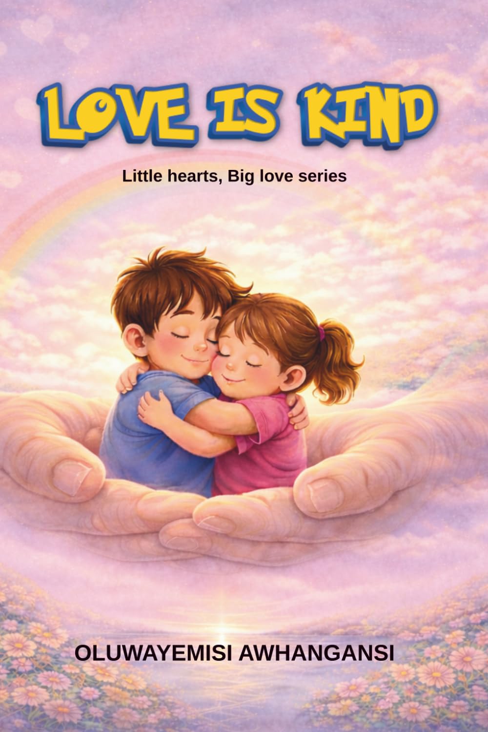 Love is kind: A gentle christian book about kindness (Little Hearts, Big love)