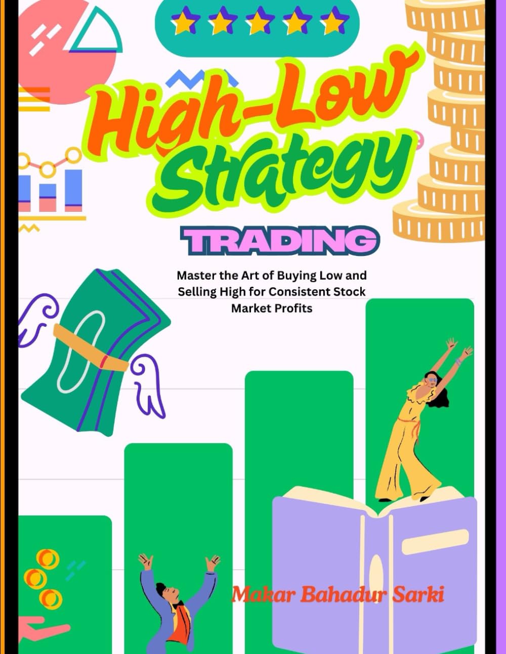 High Low Strategy Trading: Master the Art of Buying Low and Selling High for Consistent Stock Market Profits