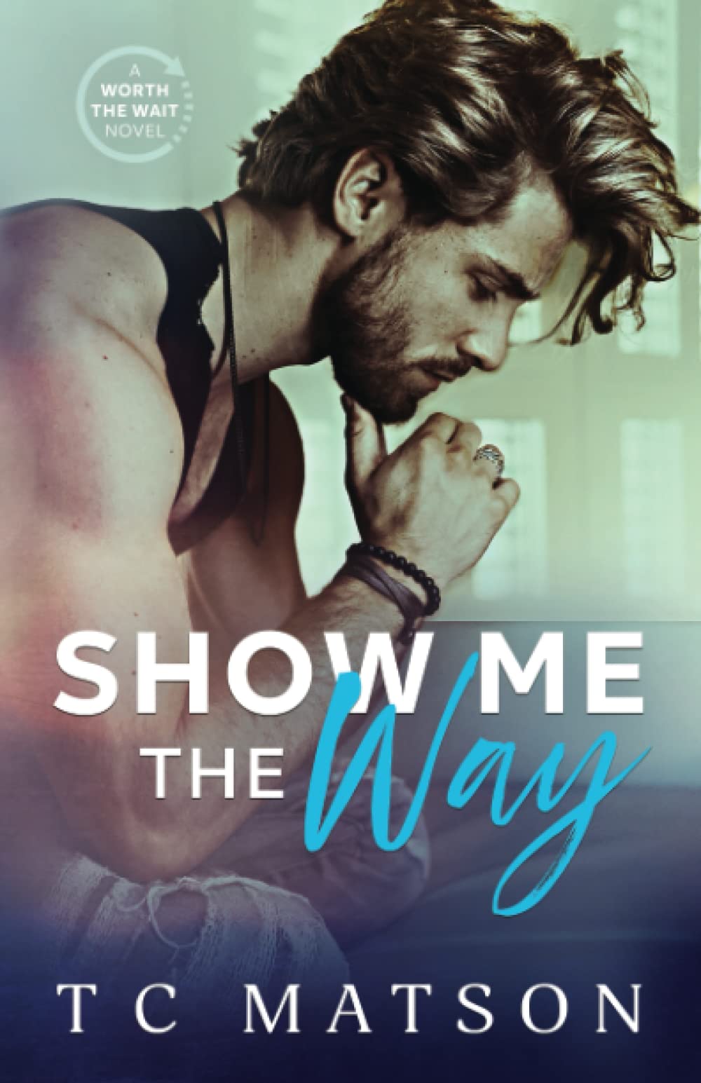 Show Me the Way (Worth the Wait: A Small Town Beach Romance)