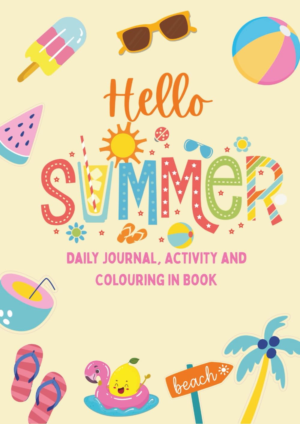 Hello Summer: Daily Journal, Activity and Colouring in Book