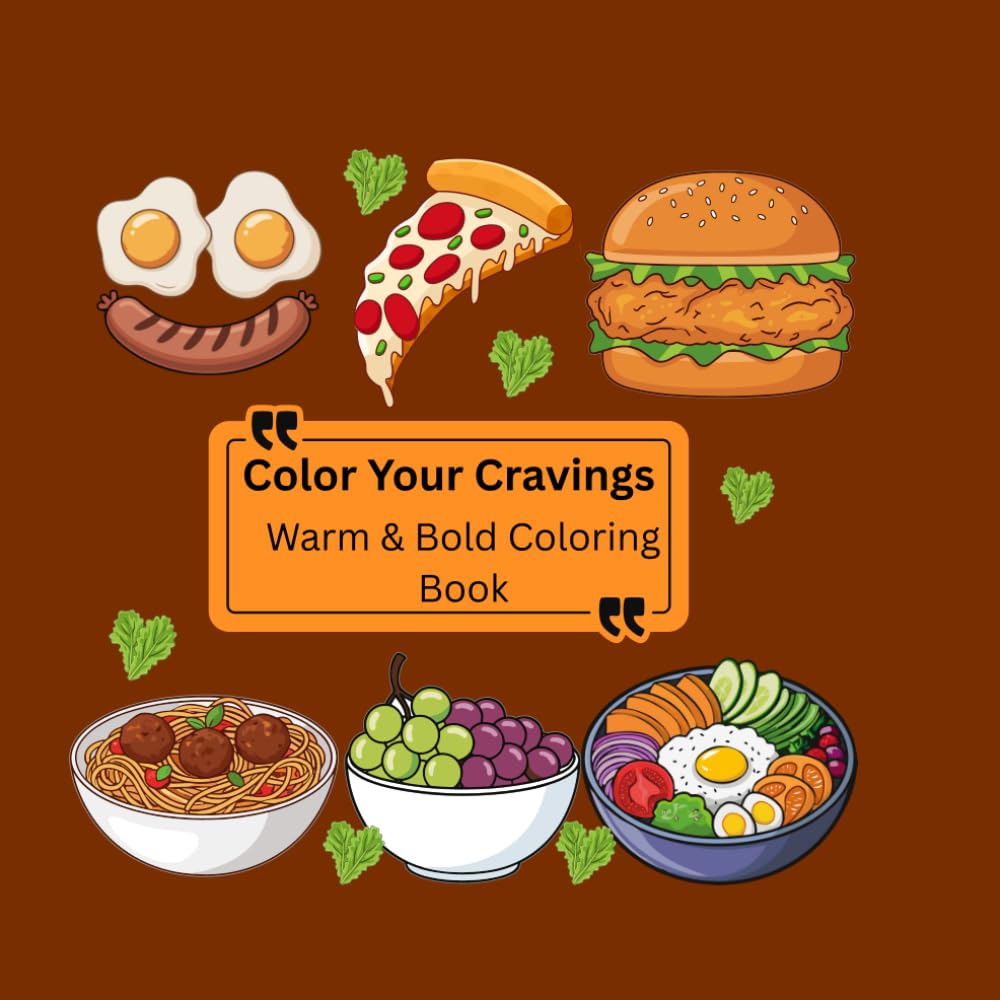 Color Your Cravings Warm & Bold Coloring Book