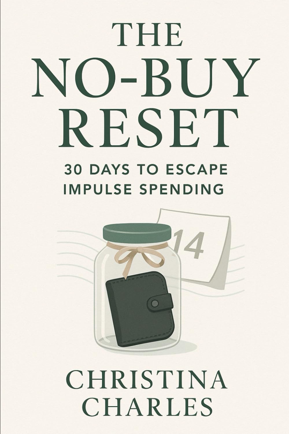 The No-Buy Reset: 30 Days to Escape Impulse Spending
