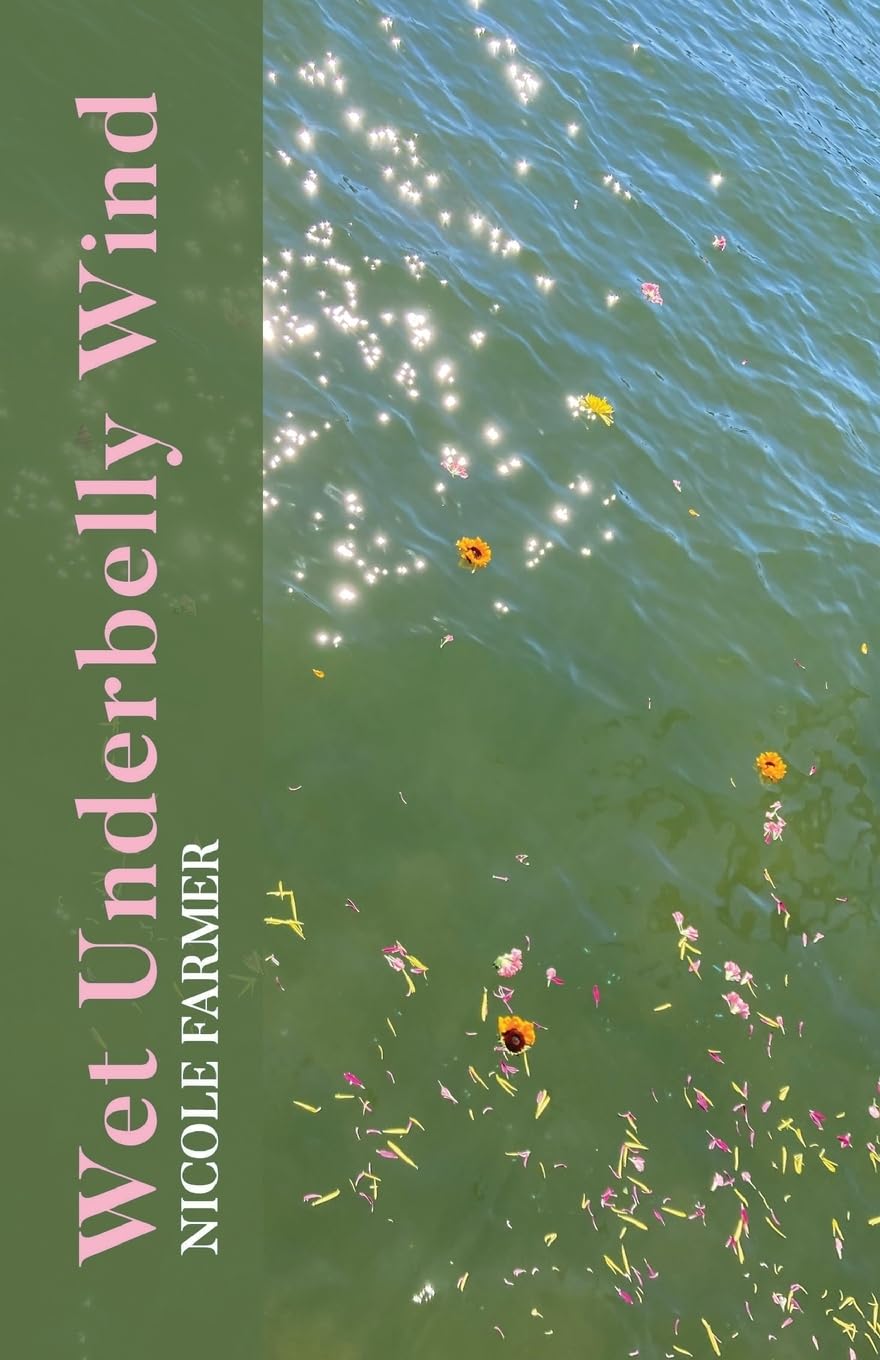 Nicole FarmerWet Underbelly Wind