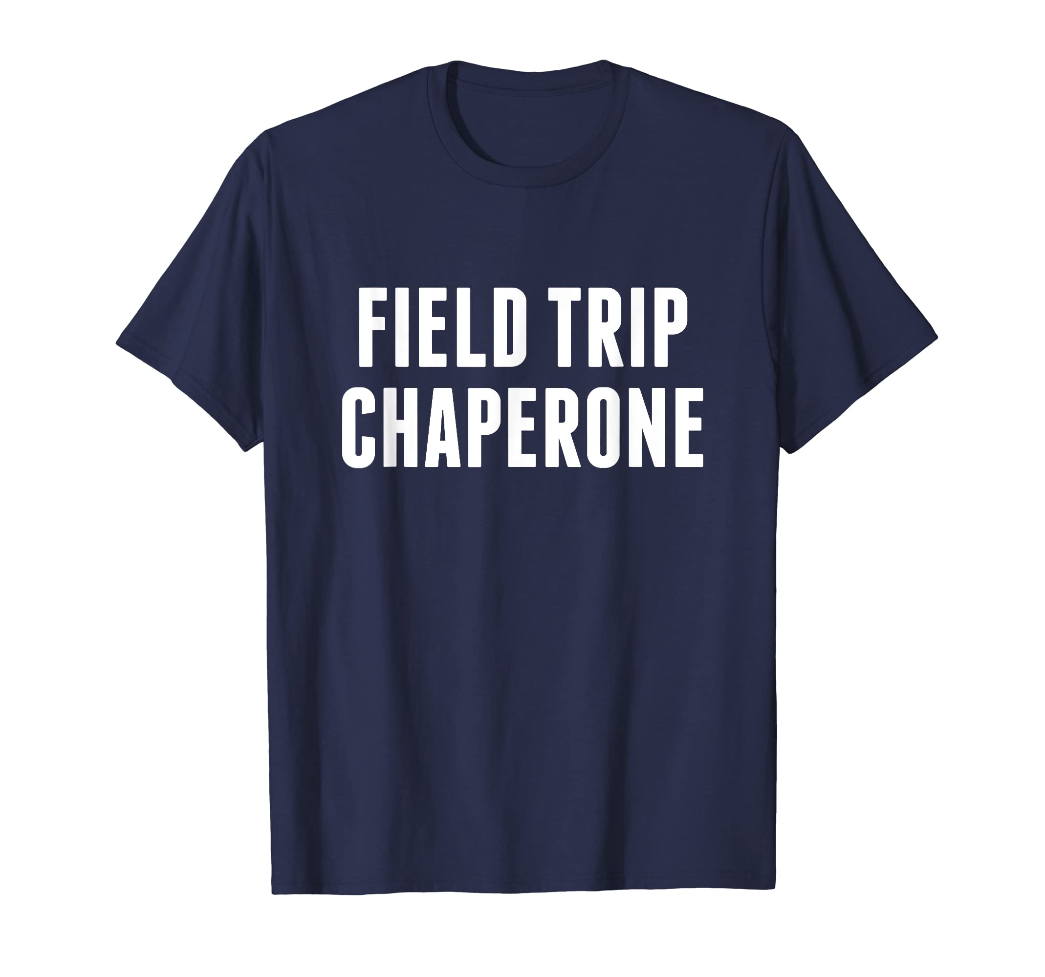 Epic Love DesignsField Trip Chaperone Elementary School Parent T-ShirtOEKO-TEX STANDARD 100
