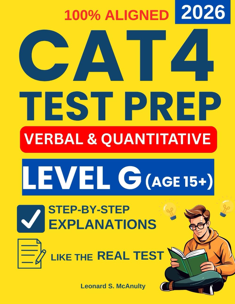 CAT4 Test Preparation Level G: 4 Full-Length Verbal and Quantitative Reasoning Practice Exams with Step-by-Step Explanations to Reduce Test Anxiety, ... (CAT4 Test Preparation For All Level A-G)