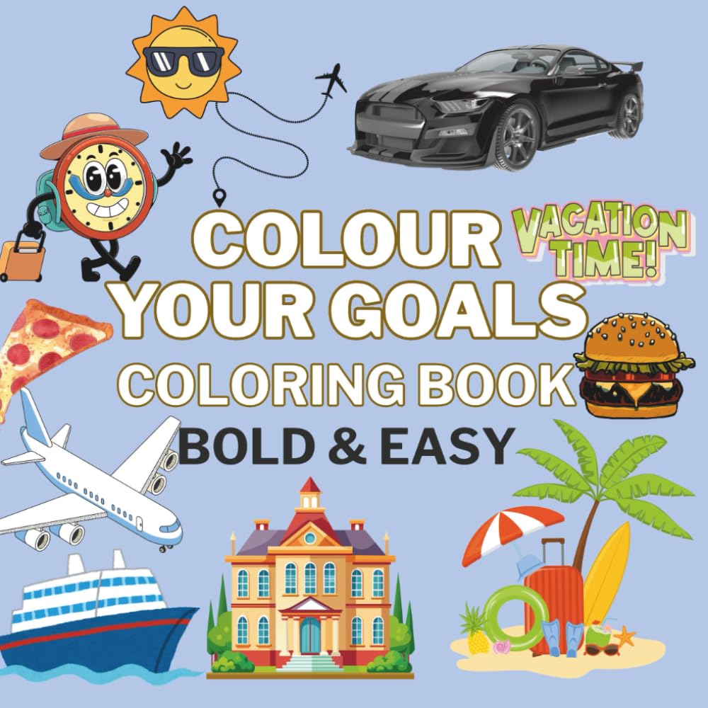 COLOUR YOUR GOALS: Coloring Book