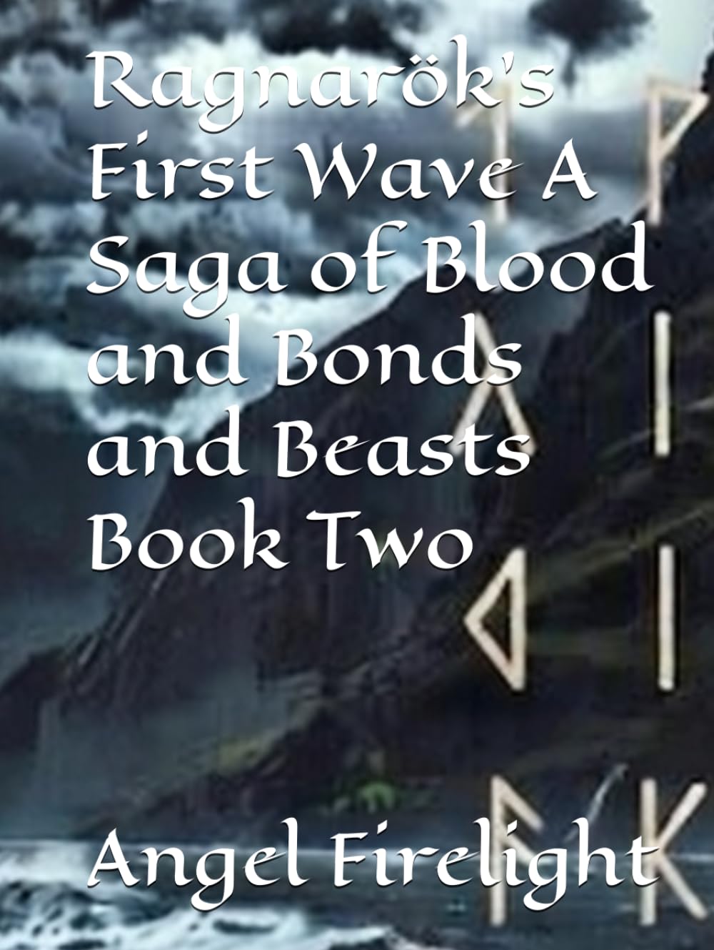 Ragnarök's First Wave A Saga of Blood and Bonds and Beasts Book Two