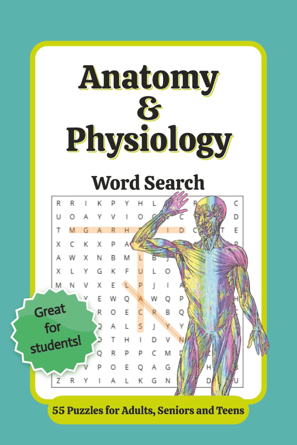 Anatomy & Physiology Word Search Puzzle Book: 50+ Word Searches with Easy to Read Print about Anatomy, Physiology and Medical Terms | 6x9 inches, 110 ... for Vacations, Leisure, Holidays and Downtime