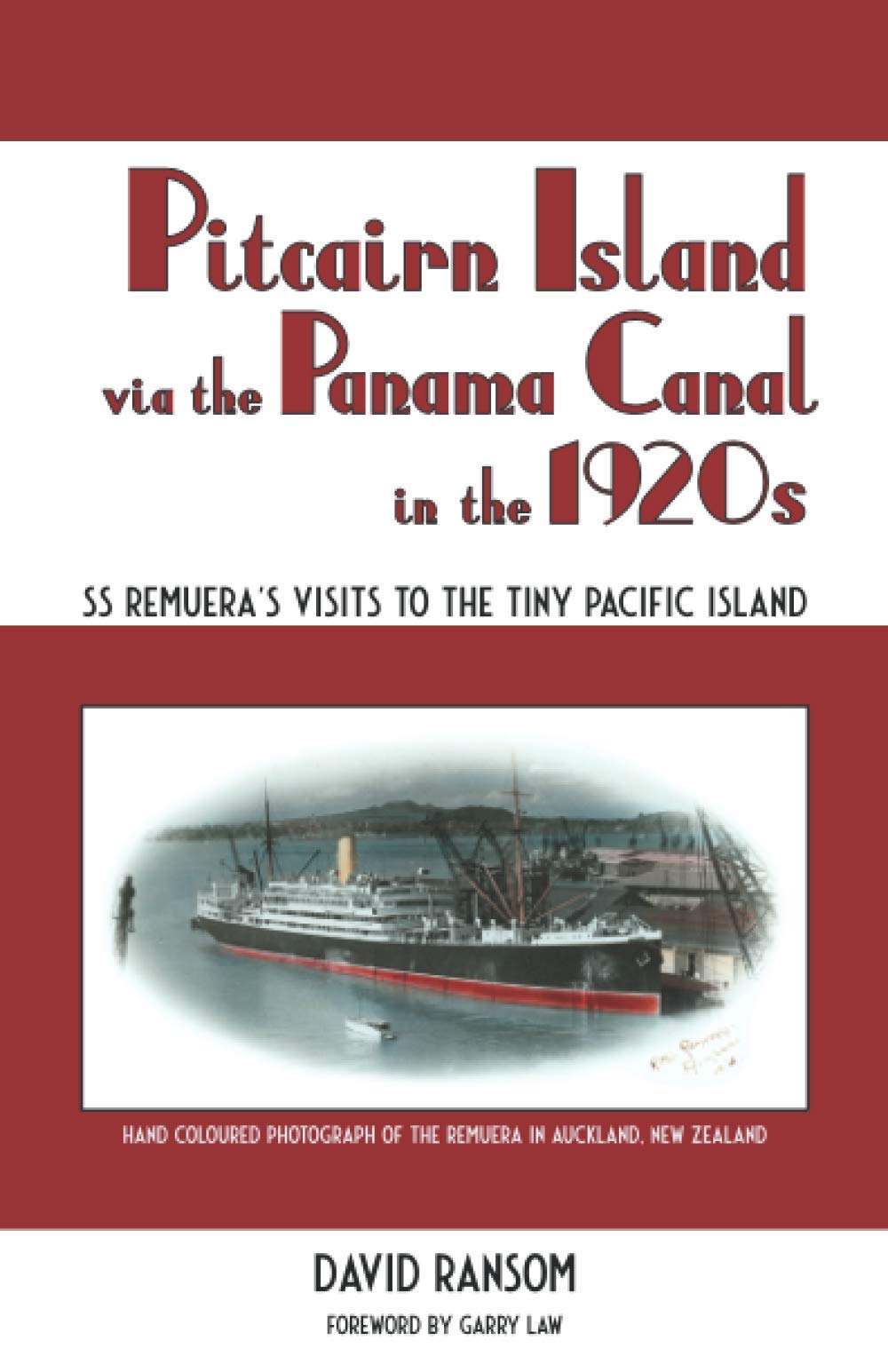 Pitcairn Island via the Panama Canal in the 1920s: SS Remuera's Visits to the Tiny Pacific Island