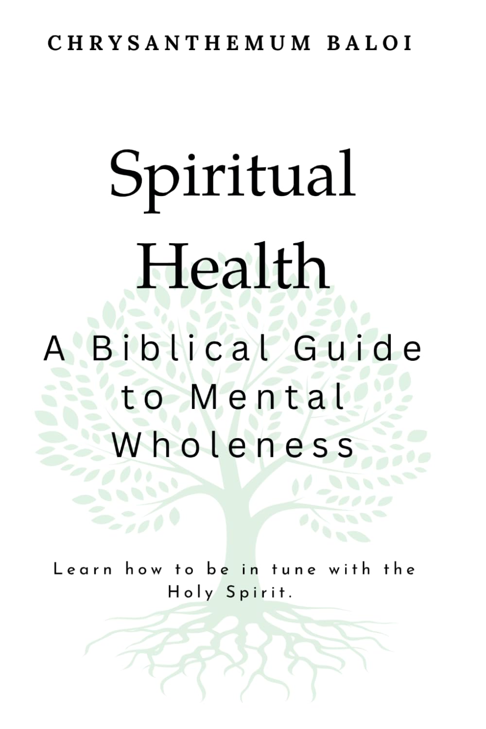 Spiritual Health: A Biblical Guide to Mental Wholeness