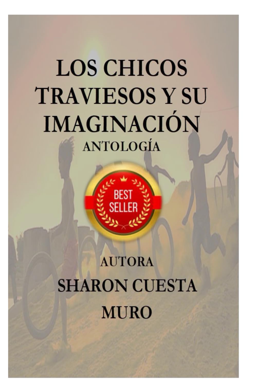 LOS CHICOS TRAVIESOS Y SU IMAGINACIÓN: ANTOLOGÍA