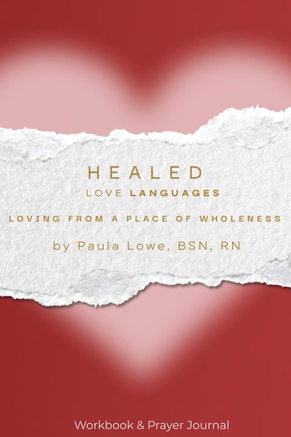 Healed Love Languages: Loving From A Place of Wholeness