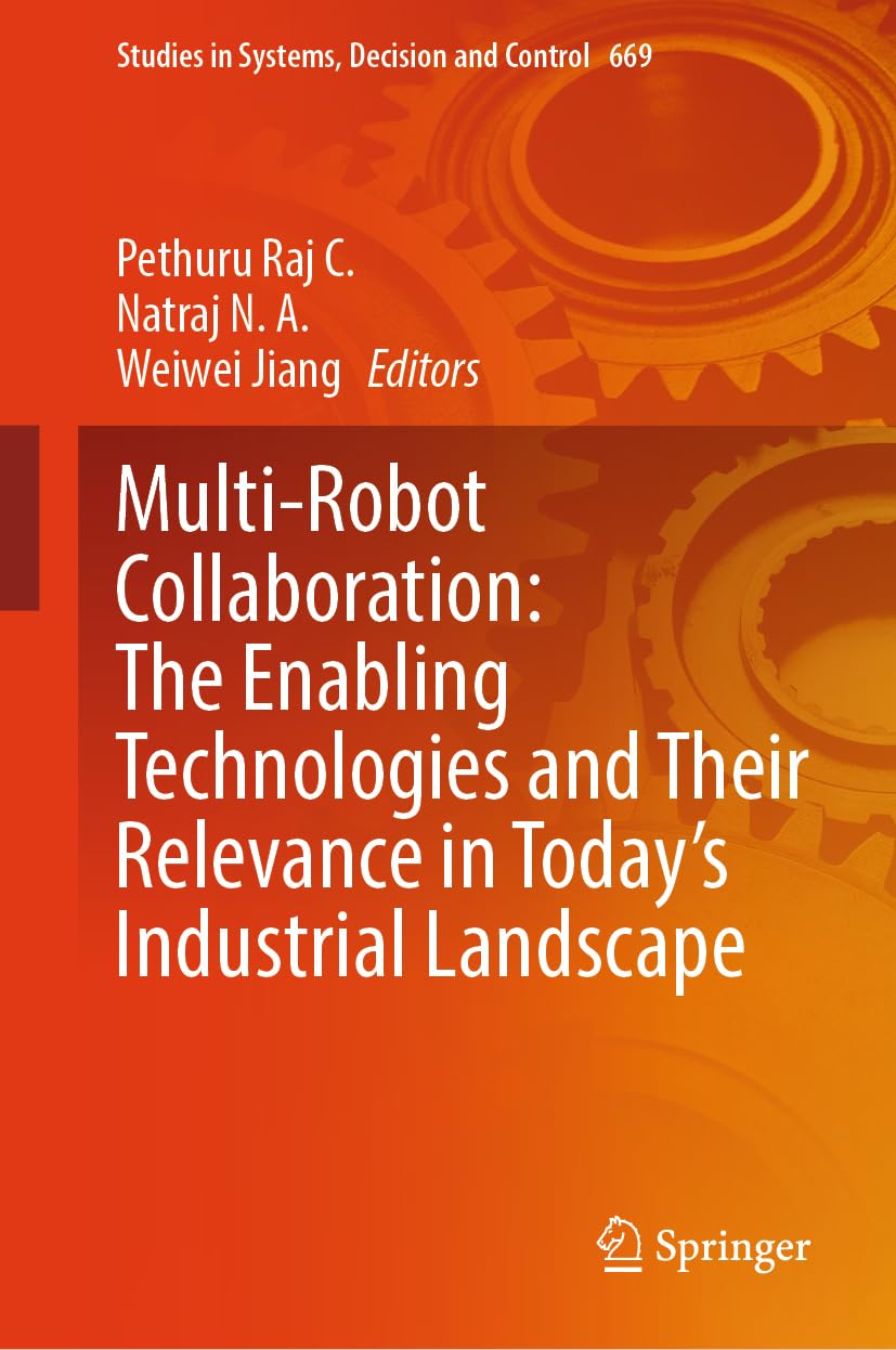 Multi-Robot Collaboration: The Enabling Technologies and Their Relevance in Today's Industrial Landscape: 669
