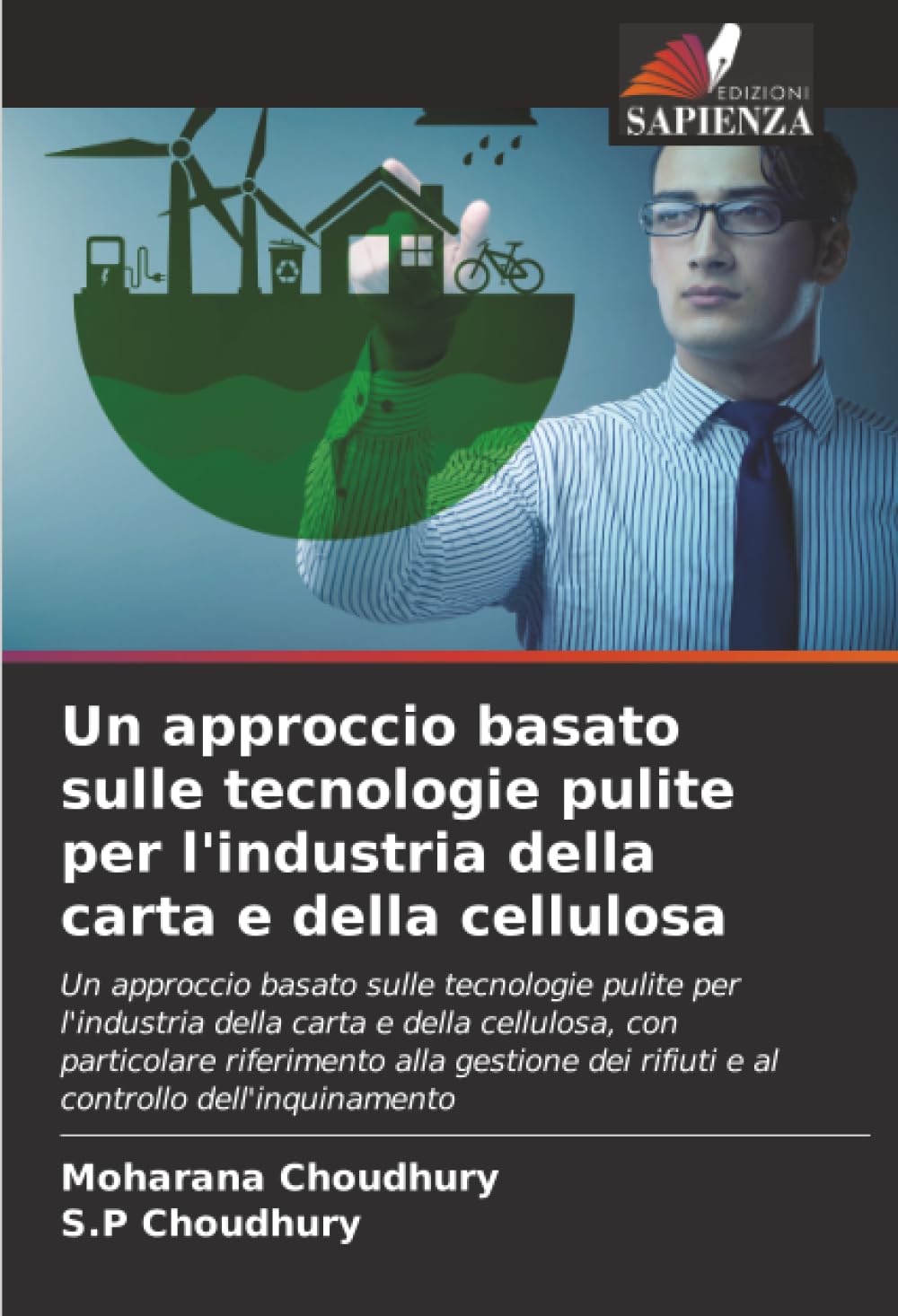 Un approccio basato sulle tecnologie pulite per l'industria della carta e della cellulosa: Un approccio basato sulle tecnologie pulite per l'industria ... dei rifiuti e al controllo dell'inquinamento