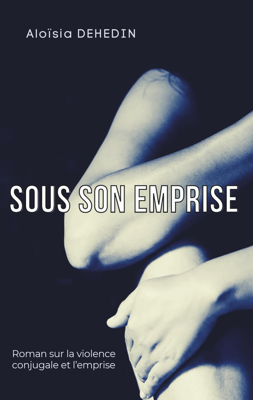 Sous son emprise: Roman sur la violence conjugale et l’emprise narcissique