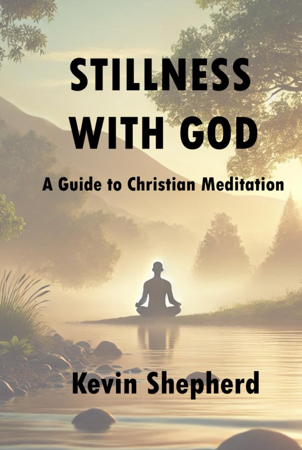 Stillness with God: A Guide to Christian Meditation