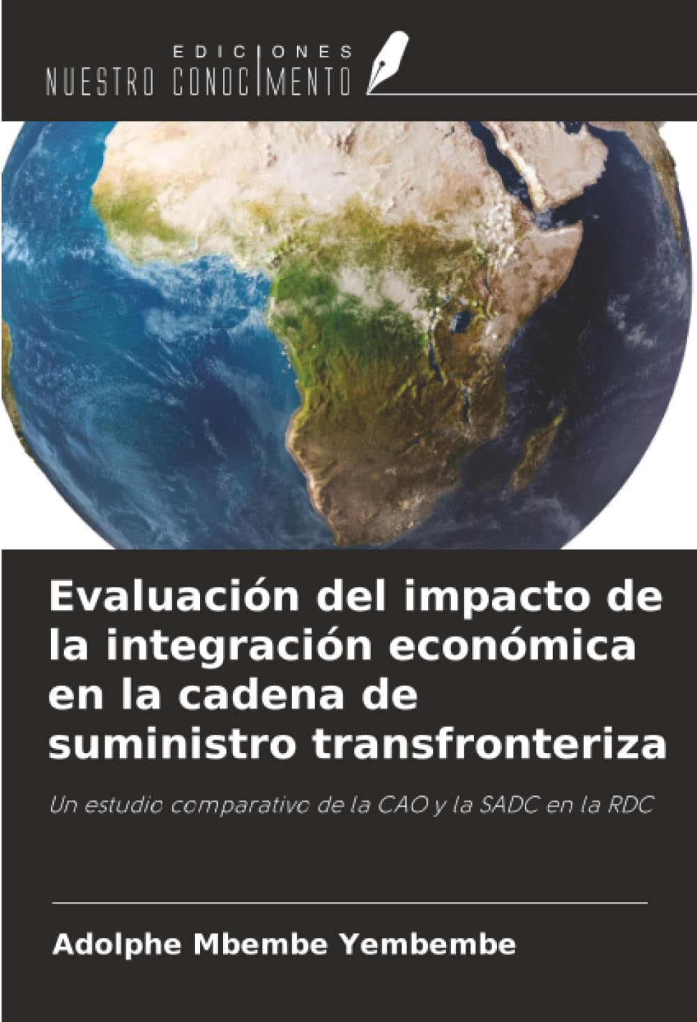 Evaluación del impacto de la integración económica en la cadena de suministro transfronteriza: Un estudio comparativo de la CAO y la SADC en la RDC