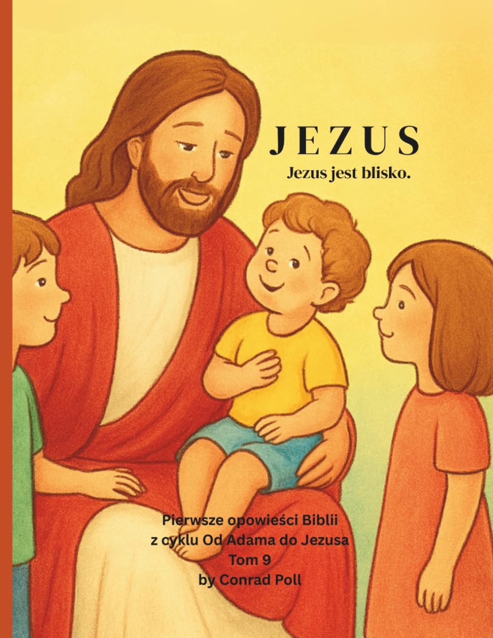 Jezus: Jezus jest blisko („Od Adama do Jezusa. Pierwsze opowieści Biblii”)