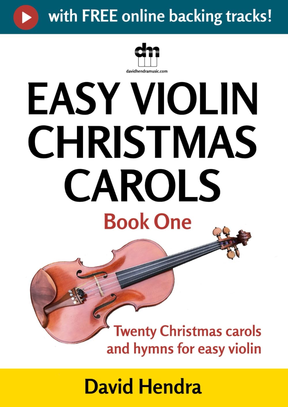 Easy Violin Christmas Carols - Book One: Twenty traditional Christmas carols and hymns for easy violin (Easy Violin series)