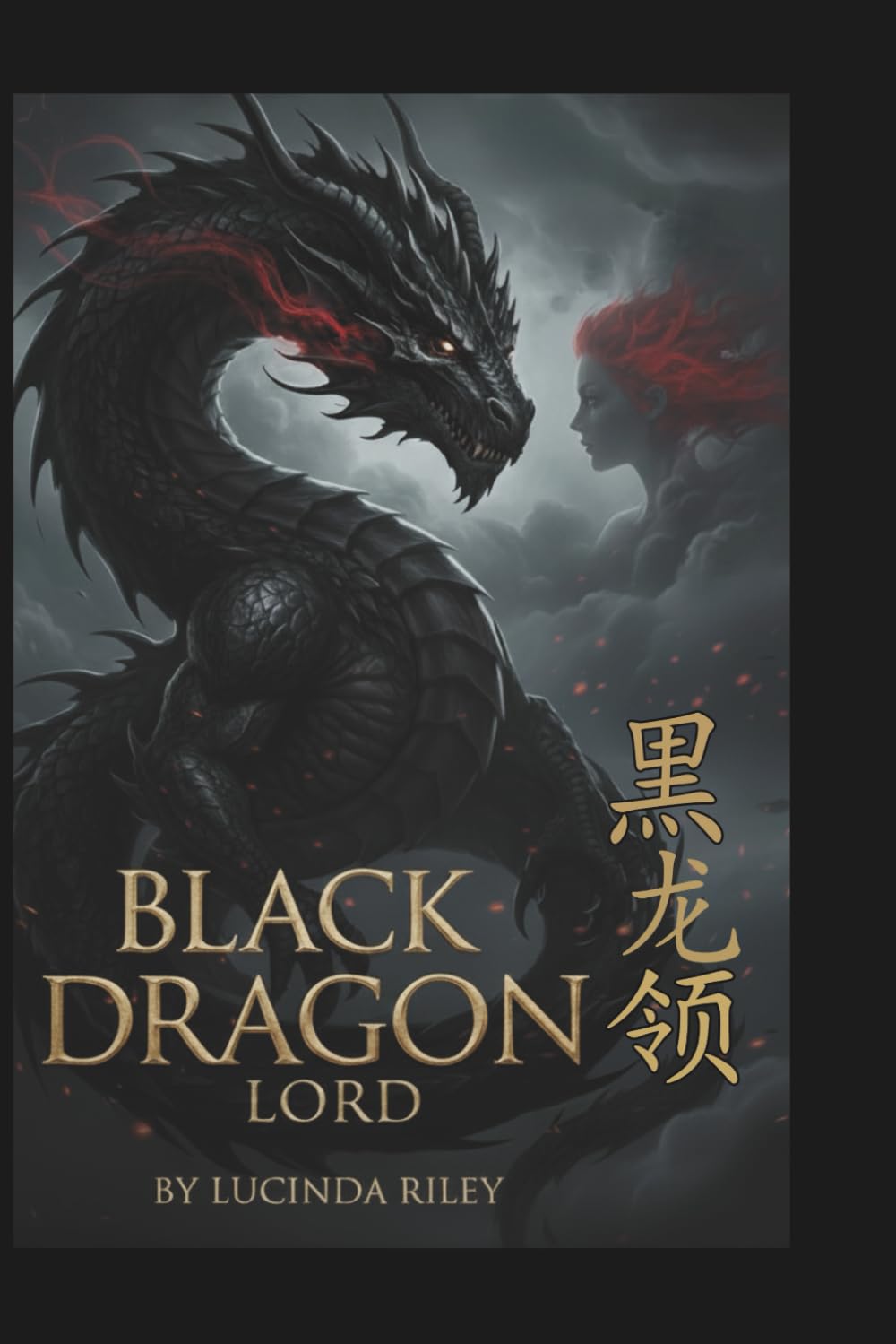 The Black Dragon Lord: An Origin Story of Power, Love, Mercy, and the Woman Who Chose Fire