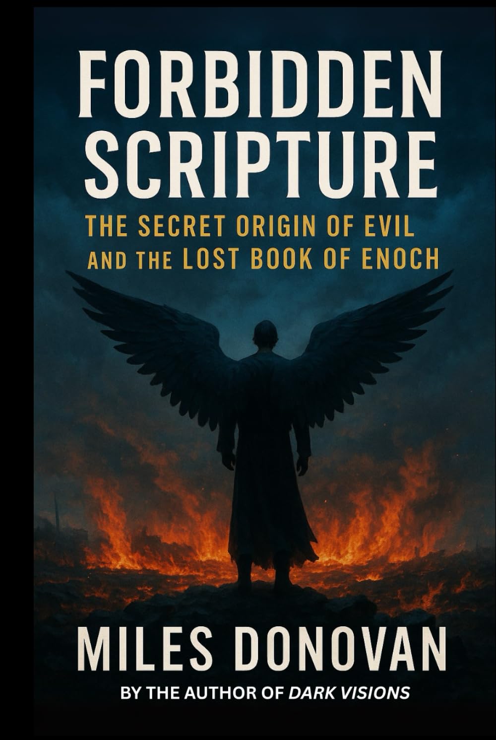 Forbidden Scripture: The Secret Origin of Evil and the Lost Book of Enoch