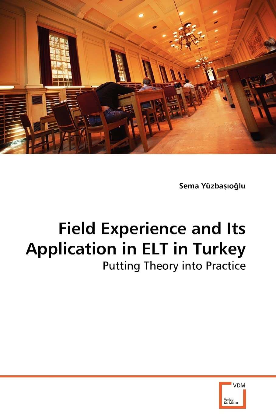 Field Experience and Its Application in ELT in Turkey