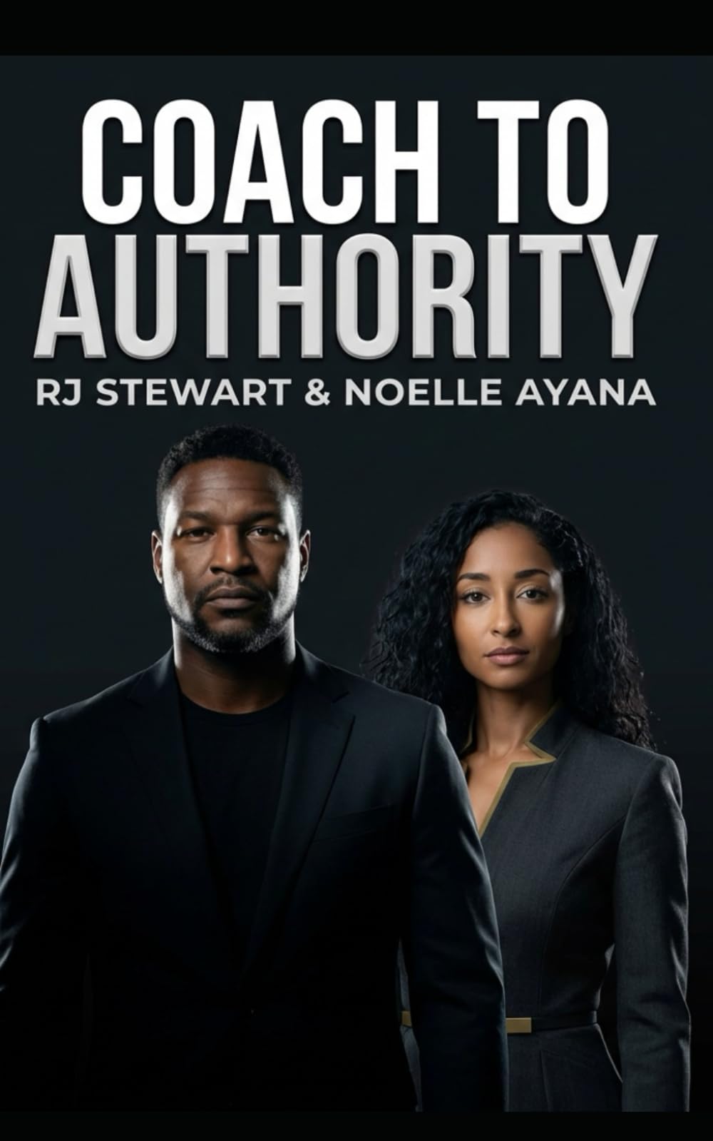 Coach to Authority: Installing the Standard That Makes You Undeniable: How to Build Authority, Attract Premium Clients, and Grow a Profitable Coaching Business
