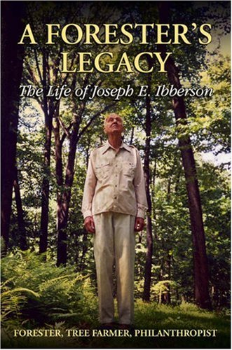 Forester's Legacy: The Life of Joseph E. Ibberson
