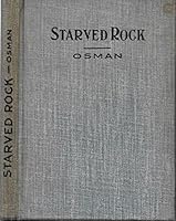 Starved Rock; A Chapter of Colonial History - 2nd Edition - Revised B006QI0M1C Book Cover