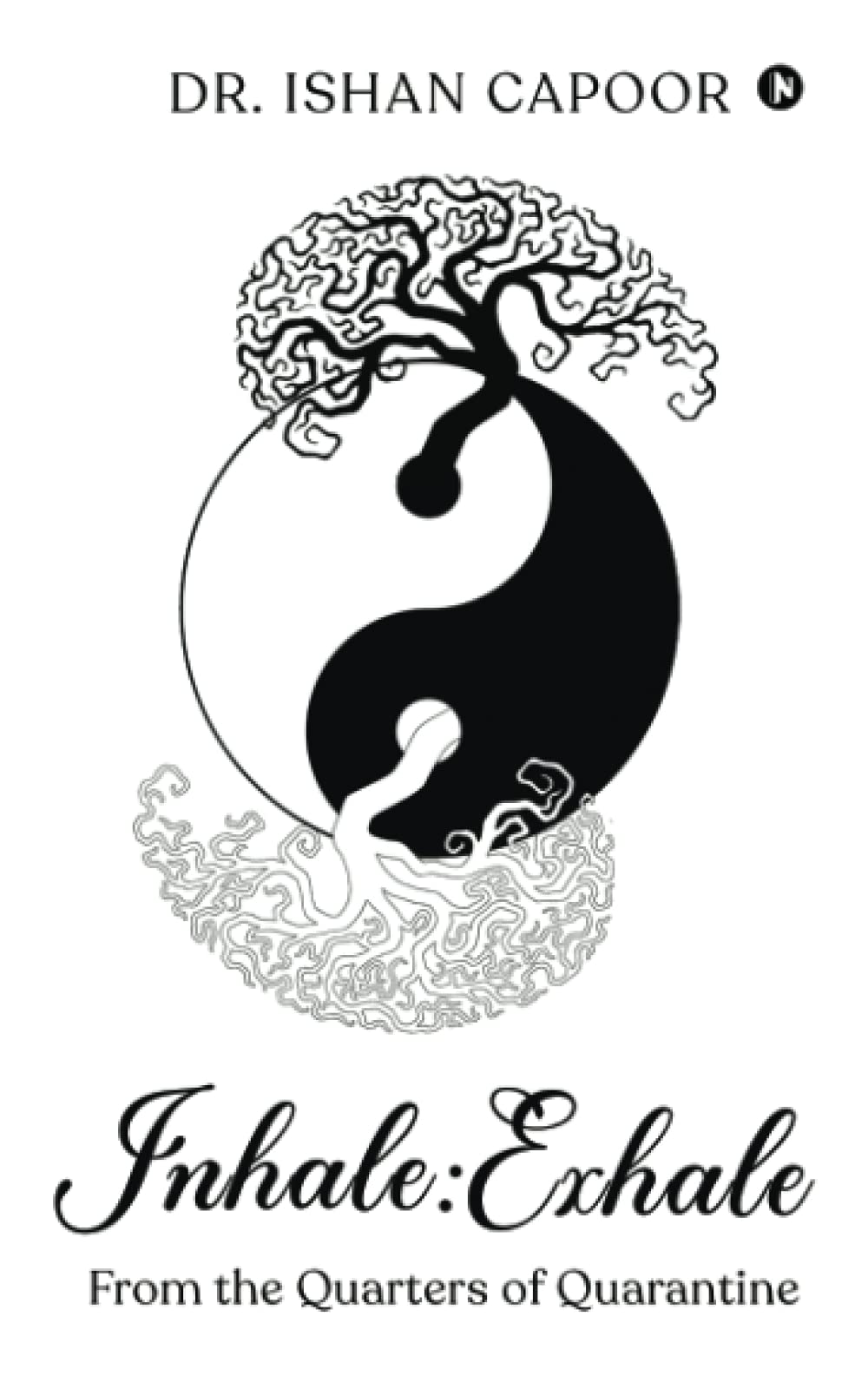 Inhale:Exhale : From the Quarters of Quarantine