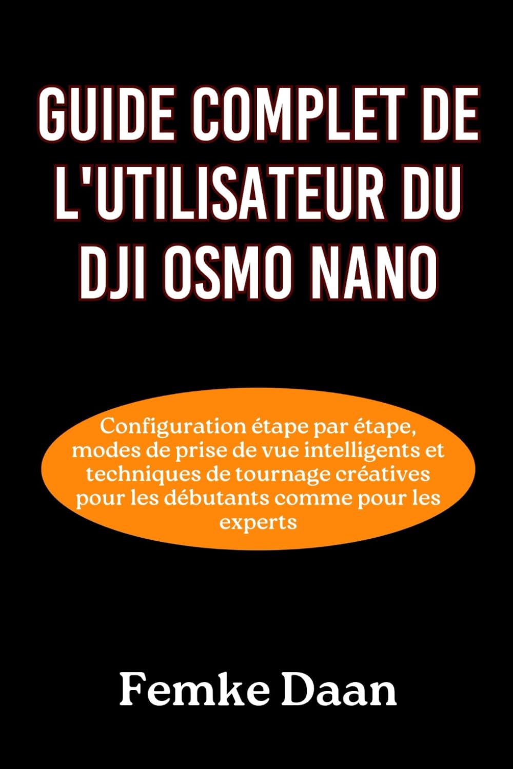 Guide DJI Osmo Nano : techniques de tournage créatives pour réussir vos vidéos