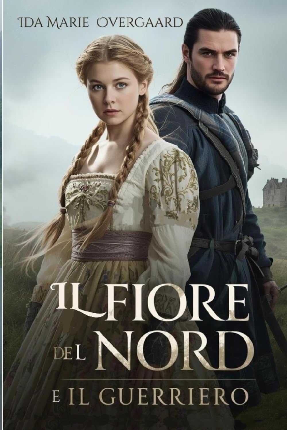 Il Fiore del Nord e il Guerriero: Lei era la sua pace, lui la sua tempesta (Tra l'onore e il destino)